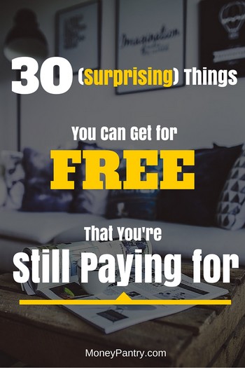 30 cosas sorprendentes que puedes obtener gratis y aún estás pagando 